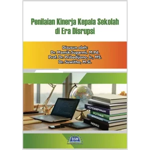 Penilaian Kinerja Kepala Sekolah di Era Disrupsi